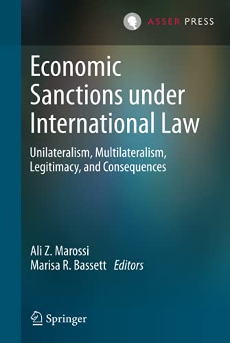 Economic Sanctions under International Law: Unilateralism, Multilateralism, Legi [Hardcover]