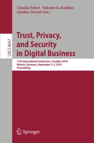 Trust, Privacy, and Security in Digital Business: 11th International Conference, [Paperback]