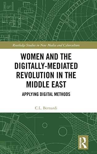 Women and the Digitally-Mediated Revolution in the Middle East Applying Digital [Hardcover]