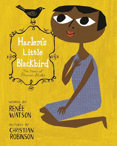 Harlem's Little Blackbird: The Story of Florence Mills [Paperback]