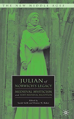 Julian of Norwich's Legacy: Medieval Mysticism and Post-Medieval Reception [Hardcover]