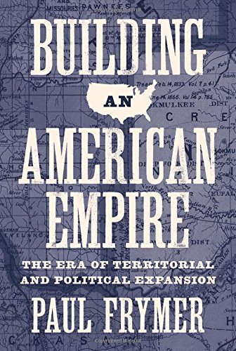 Building an American Empire The Era of Territorial and Political Expansion [Hardcover]