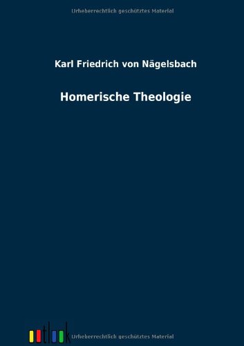 Homerische Theologie (german Edition) [Paperback]