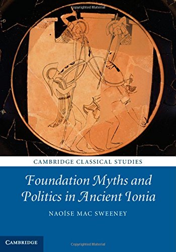 Foundation Myths and Politics in Ancient Ionia [Hardcover]