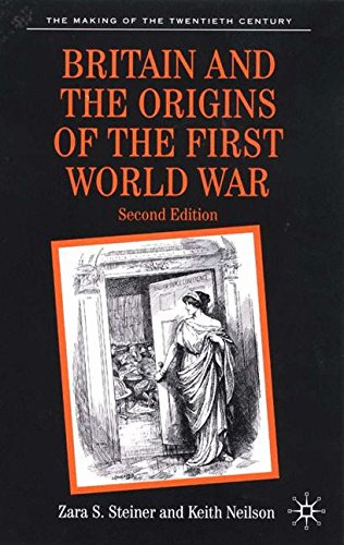 Britain and the Origins of the First World War [Paperback]