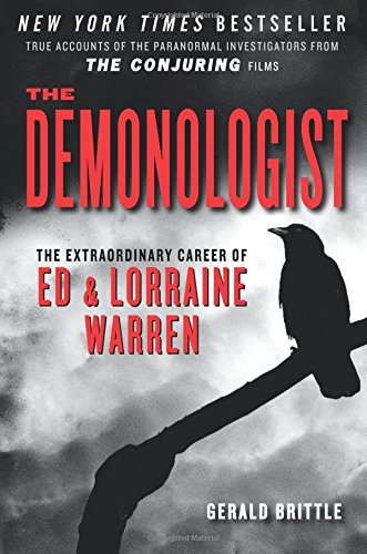 The Demonologist: The Extraordinary Career Of Ed And Lorraine Warren [Paperback]