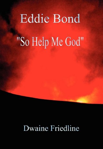 Eddie Bond So Help Me God [Hardcover]