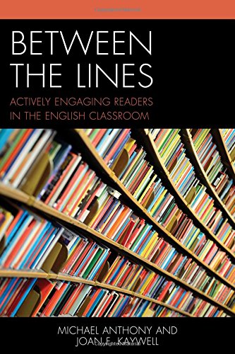 Between the Lines Actively Engaging Readers in the English Classroom [Paperback]