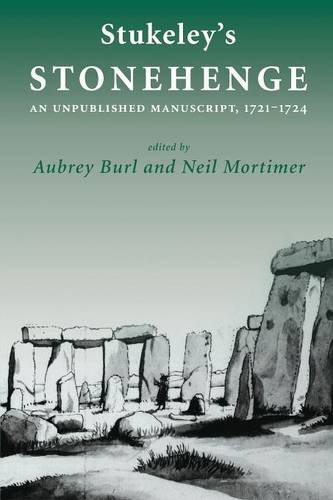 Stukeley&39s &39Stonehenge&39 An Unpublished Manuscript 1721-1724 [Paperback]