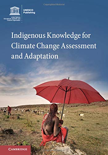 Indigenous Knowledge for Climate Change Assessment and Adaptation [Hardcover]