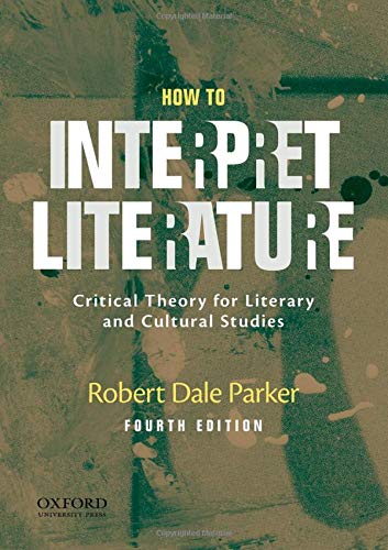 Ho to Interpret Literature Critical Theory for Literary and Cultural Studies [Paperback]