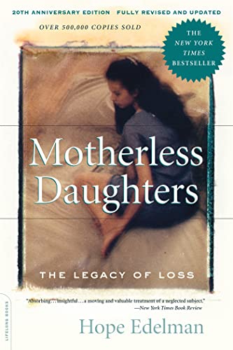 Motherless Daughters (20th Anniversary Edition): The Legacy of Loss [Paperback]