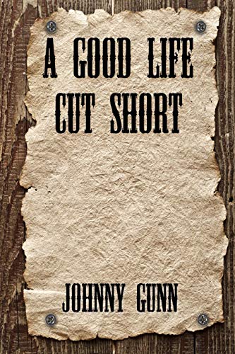 A Good Life Cut Short [Paperback]