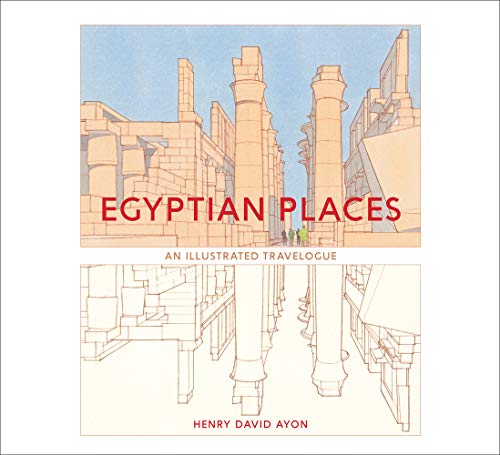 Egyptian Places: An Illustrated Travelogue [Paperback]