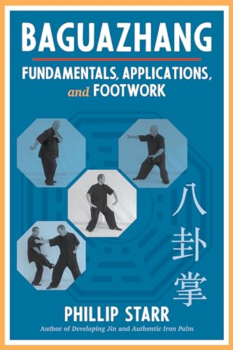 Baguazhang: Fundamentals, Applications, and Footwork [Paperback]