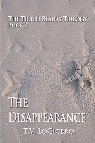 The Disappearance (the Truth Beauty Trilogy, Book 2) [Paperback]