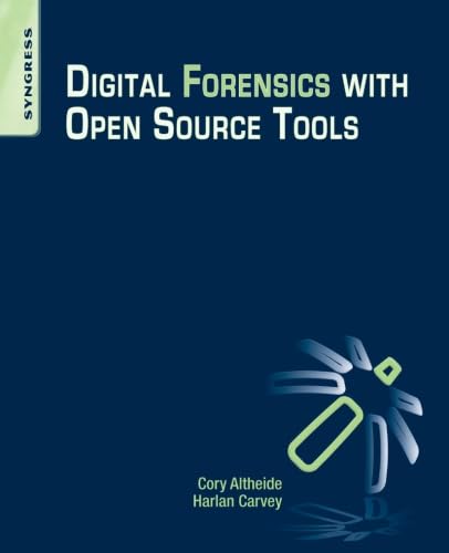 Digital Forensics with Open Source Tools [Paperback]