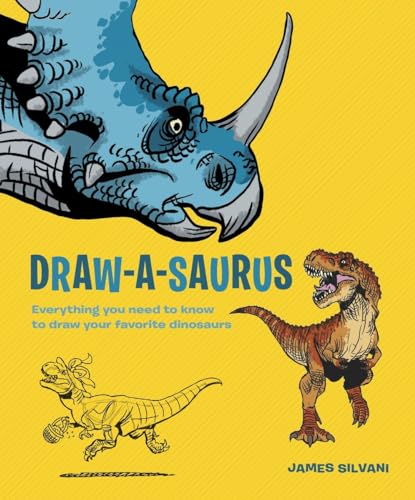 Draw-A-Saurus: Everything You Need to Know to Draw Your Favorite Dinosaurs [Paperback]