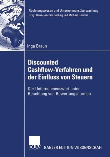 Discounted Cashflow-Verfahren und der Einfluss von Steuern: Der Unternehmenswert [Paperback]