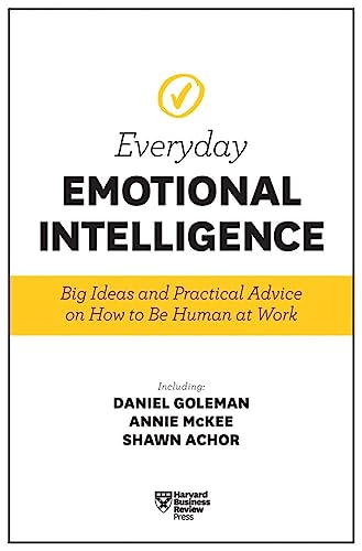 Harvard Business Review Everyday Emotional Intelligence: Big Ideas and Practical [Paperback]