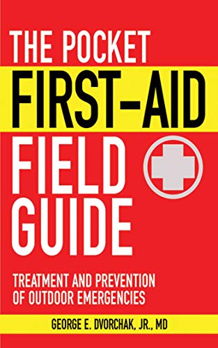 The Pocket First-Aid Field Guide: Treatment a