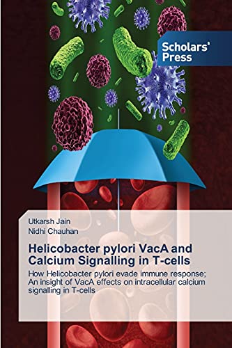 Helicobacter Pylori Vaca And Calcium Signalling In T-Cells Ho Helicobacter Pyl [Paperback]