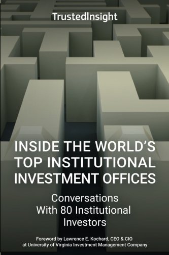 Inside the World's Top Institutional Investment Offices  Conversations ith 80  [Paperback]