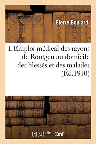 L'Emploi Medical Des Rayons De Rontgen Au Domicile Des Blesses Et Des Malades