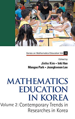 Mathematics Education In Korea Volume 2 Contemporary Trends In Researches In K [Hardcover]