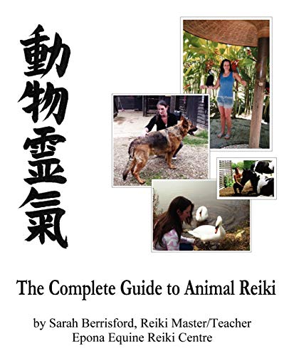 The Complete Guide To Animal Reiki Animal Healing Using Reiki For Animals, Reik [Paperback]