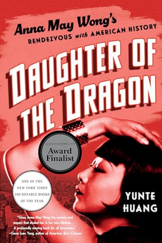 Daughter of the Dragon: Anna May Wong's Rendezvous with American History [Paperback]