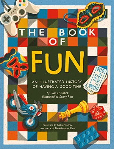 The Book of Fun: An Illustrated History of Having a Good Time [Hardcover]