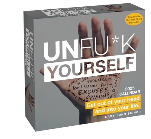 Unfu*k Yourself 2025 Day-to-Day Calendar: Get Out Of Your Head and Into Your Lif [Calendar]