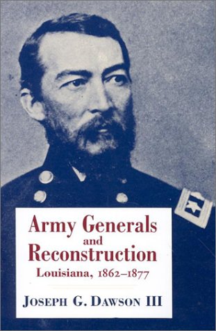 Army Generals And Reconstruction: Louisiana, 1862--1877 [Paperback]