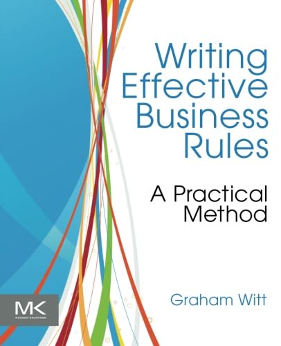 Writing Effective Business Rules [Paperback]