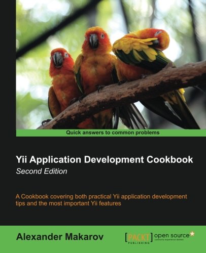 Yii Application Development Cookbook - Second Edition [Paperback]