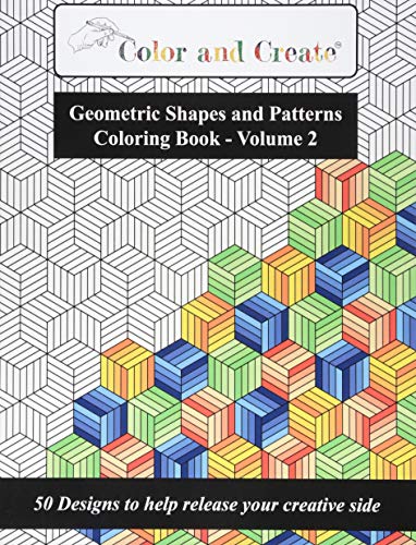 Color And Create - Geometric Shapes And Patterns Coloring Book, Vol.2 50 Design [Paperback]