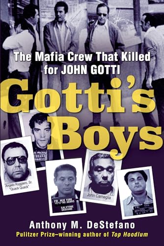 Gotti's Boys: The Mafia Crew That Killed for John Gotti [Paperback]