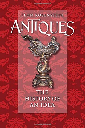 Antiques The History Of An Idea [Hardcover]