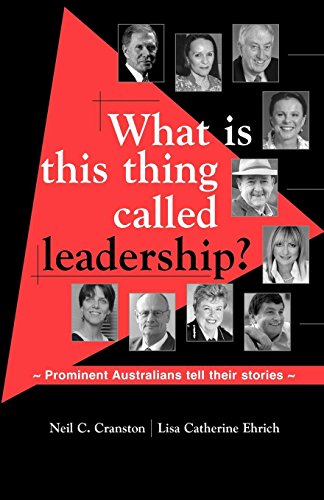 What is this Thing Called Leadership?: Prominent Australians Tell Their Stories [Paperback]