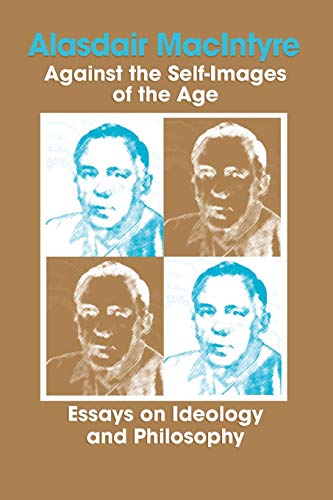 Against the Self-Images of the Age Essays on Ideology and Philosophy [Paperback]