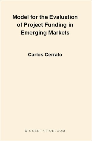 Model For The Evaluation Of Project Funding In Emerging Markets [Paperback]