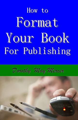 Ho to Format Your Book  For Publishing [Paperback]