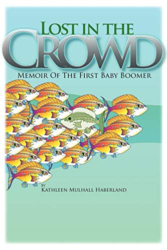 Lost in the Crod  Memoir of the First Baby Boomer [Paperback]