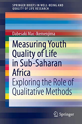 Measuring Youth Quality of Life in Sub-Saharan Africa Exploring the Role of Qua [Paperback]