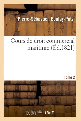 Cours De Droit Commercial Maritime. Tome 2