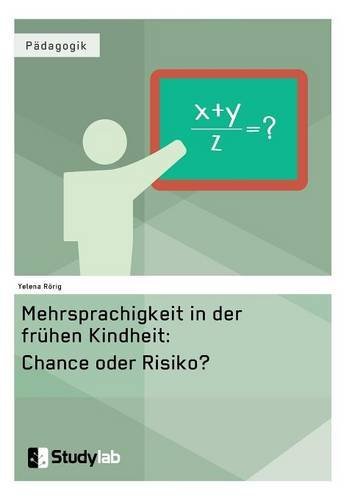 Mehrsprachigkeit In Der Fruhen Kindheit Chance Oder Risiko (german Edition) [Paperback]