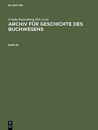 ARCHIV FR GESCHICHTE DES BUCHWESENS. BAND 56 [Hardcover]