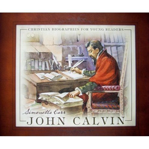 John Calvin (christian Biographies For Young Readers) [Hardcover]