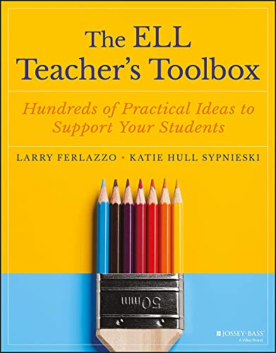 The ELL Teacher's Toolbox: Hundreds of Practical Ideas to Support Your Students [Paperback]